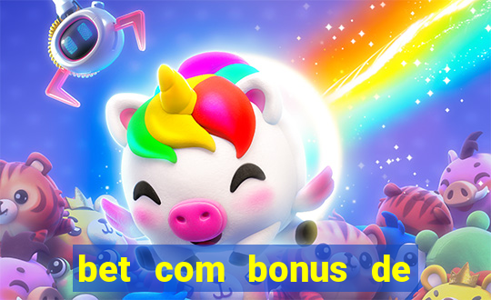 bet com bonus de cadastro sem deposito